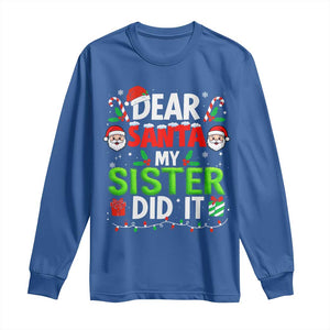 Dear Santa My Sister Did It Funny Christmas Long Sleeve Shirt Boys Girls Kids TS10 Royal Blue Print Your Wear