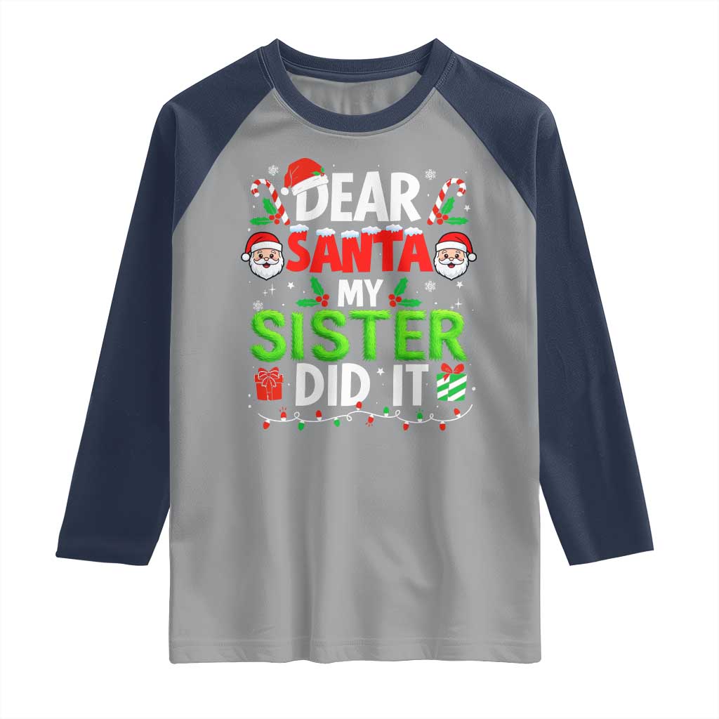 Dear Santa My Sister Did It Funny Christmas Raglan Shirt Boys Girls Kids TS10 Sport Gray Navy Print Your Wear