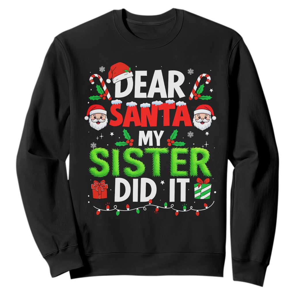 Dear Santa My Sister Did It Funny Christmas Sweatshirt Boys Girls Kids - Print Your Wear