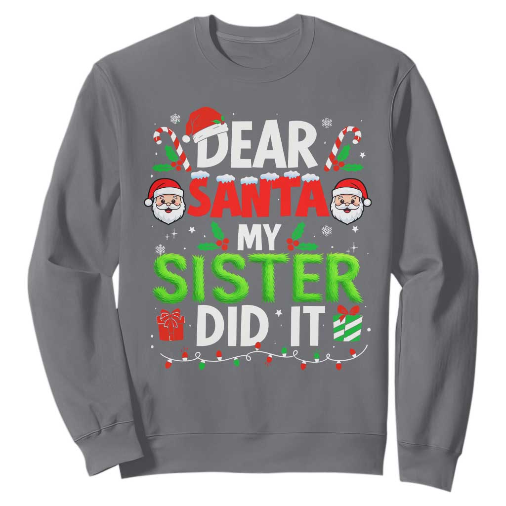 Dear Santa My Sister Did It Funny Christmas Sweatshirt Boys Girls Kids TS10 Charcoal Print Your Wear