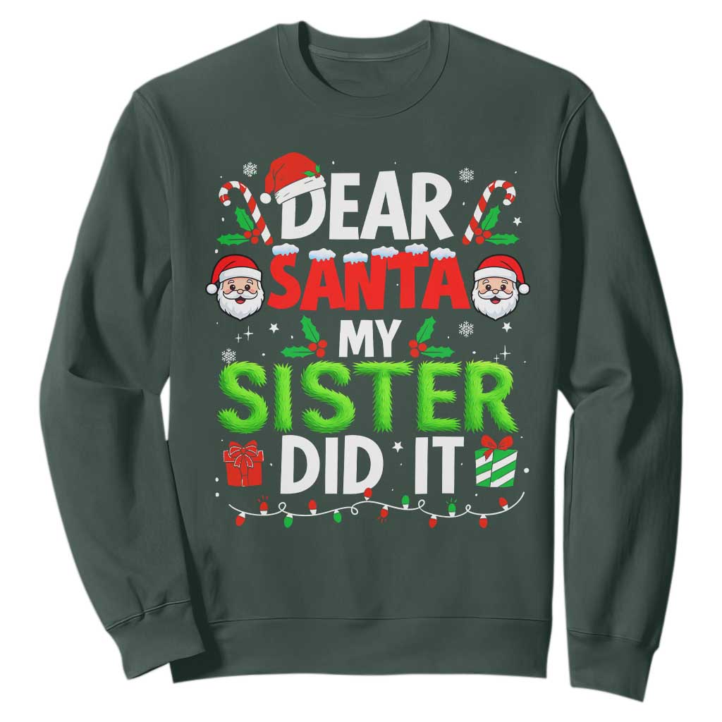 Dear Santa My Sister Did It Funny Christmas Sweatshirt Boys Girls Kids TS10 Dark Forest Green Print Your Wear