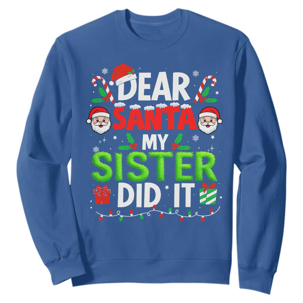 Dear Santa My Sister Did It Funny Christmas Sweatshirt Boys Girls Kids TS10 Royal Blue Print Your Wear