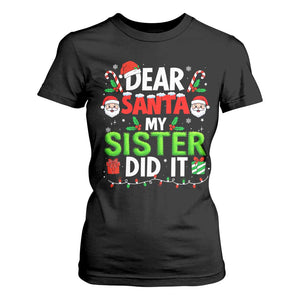 Dear Santa My Sister Did It Funny Christmas T Shirt For Women Boys Girls Kids TS10 Black Print Your Wear