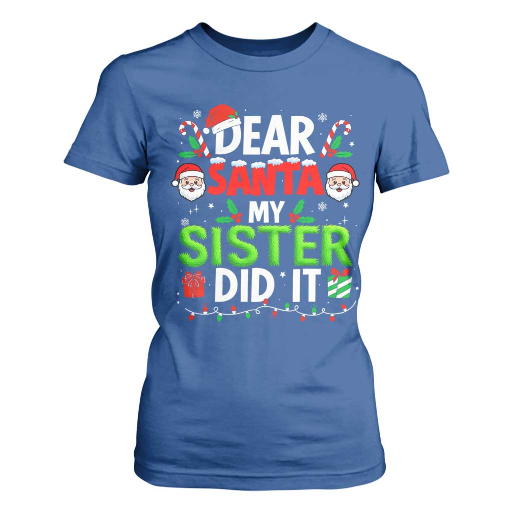 Dear Santa My Sister Did It Funny Christmas T Shirt For Women Boys Girls Kids TS10 Royal Blue Print Your Wear