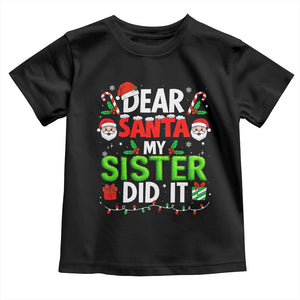 Dear Santa My Sister Did It Funny Christmas Toddler T Shirt Boys Girls Kids TS10 Black Print Your Wear
