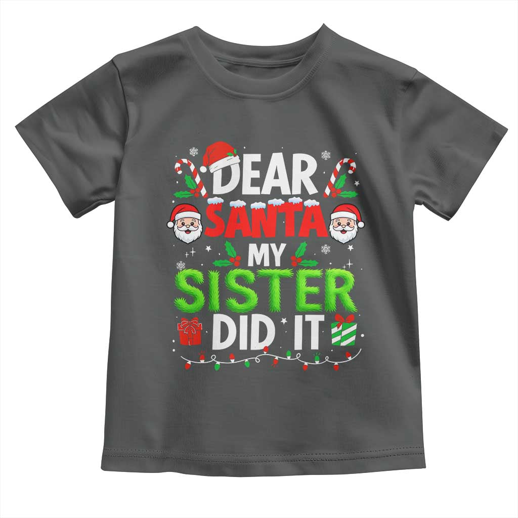 Dear Santa My Sister Did It Funny Christmas Toddler T Shirt Boys Girls Kids TS10 Dark Heather Print Your Wear