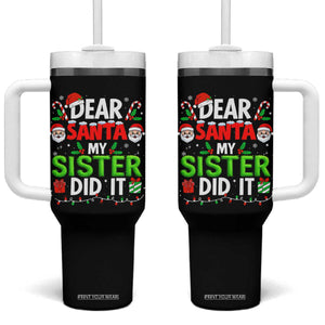 Dear Santa My Sister Did It Funny Christmas Tumbler With Handle Boys Girls Kids TS10 One Size: 40 oz Black Print Your Wear