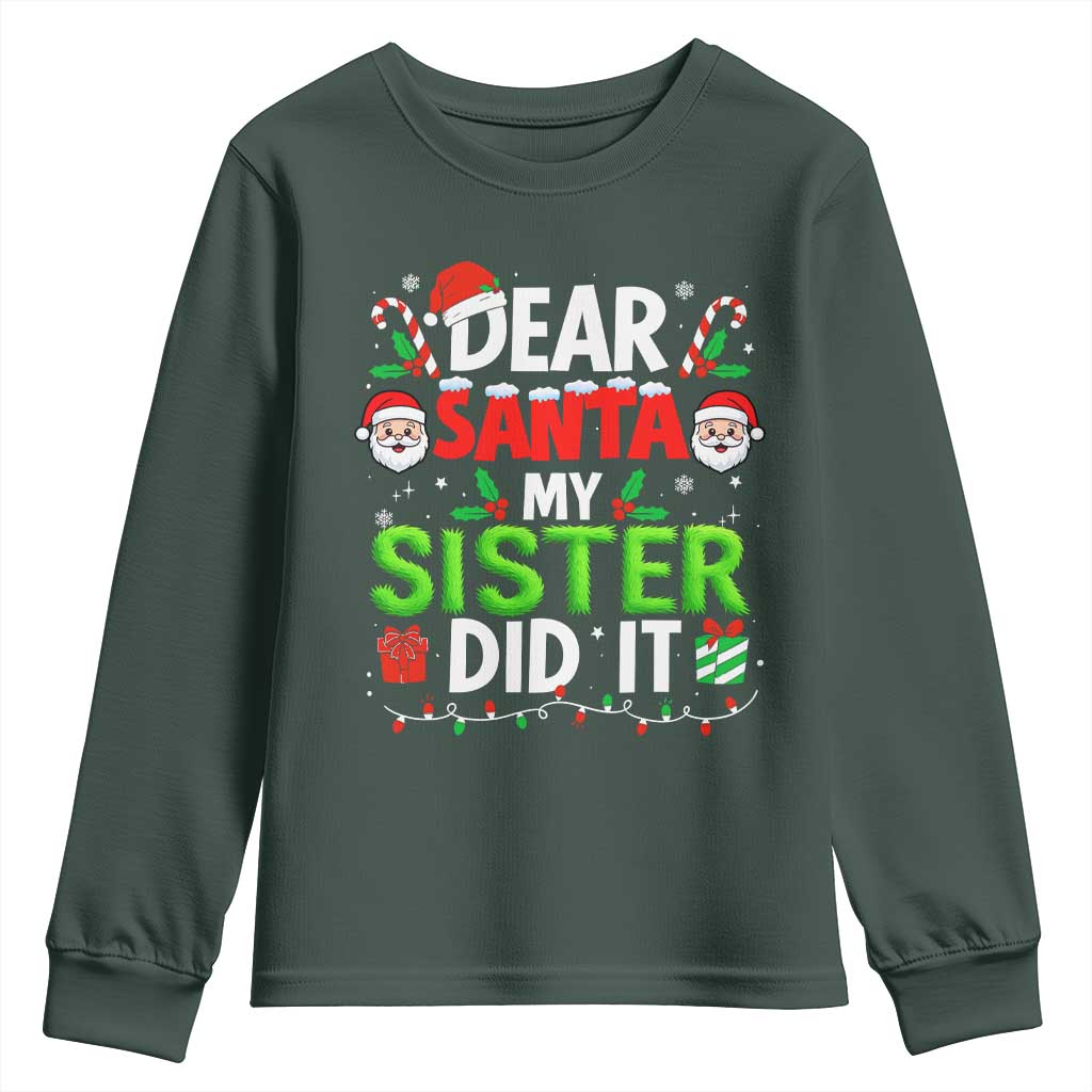 Dear Santa My Sister Did It Funny Christmas Youth Sweatshirt Boys Girls Kids TS10 Dark Forest Green Print Your Wear