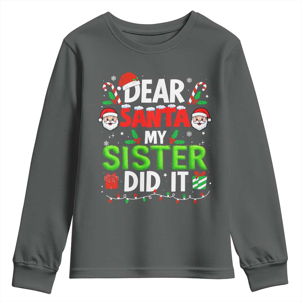Dear Santa My Sister Did It Funny Christmas Youth Sweatshirt Boys Girls Kids TS10 Dark Heather Print Your Wear
