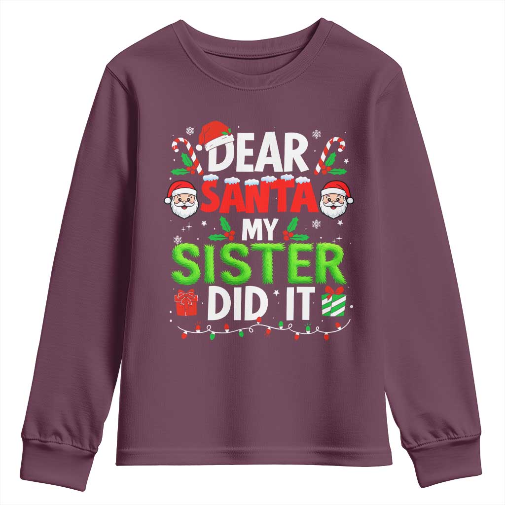 Dear Santa My Sister Did It Funny Christmas Youth Sweatshirt Boys Girls Kids TS10 Maroon Print Your Wear