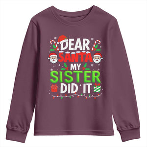 Dear Santa My Sister Did It Funny Christmas Youth Sweatshirt Boys Girls Kids TS10 Maroon Print Your Wear