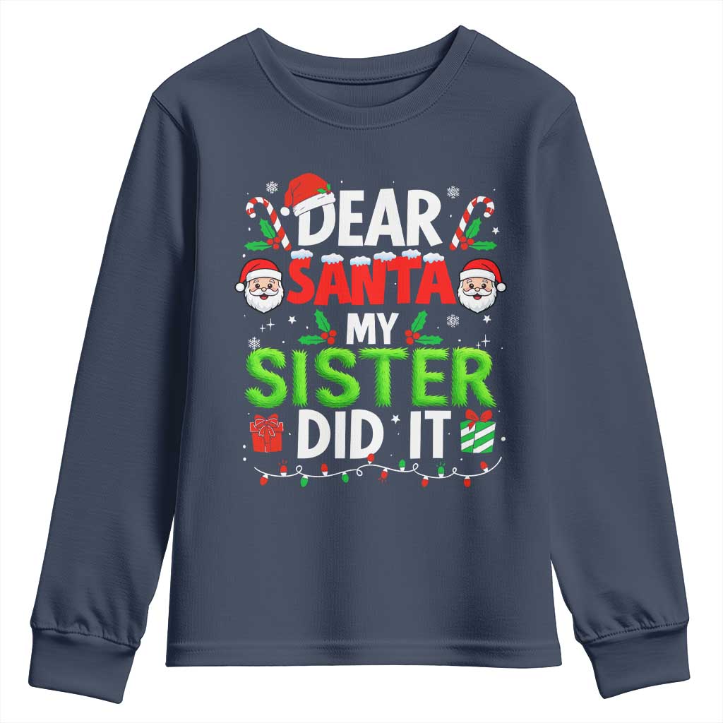 Dear Santa My Sister Did It Funny Christmas Youth Sweatshirt Boys Girls Kids TS10 Navy Print Your Wear