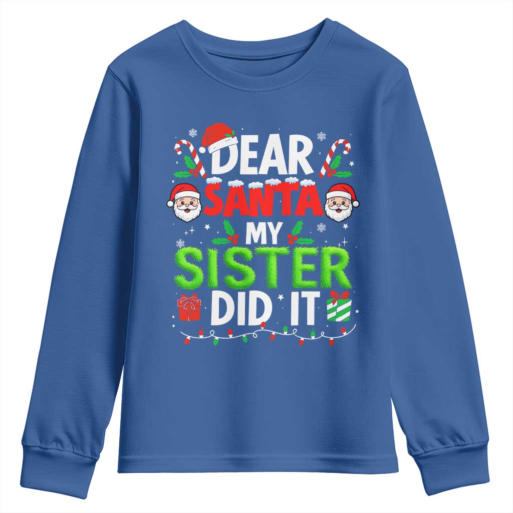 Dear Santa My Sister Did It Funny Christmas Youth Sweatshirt Boys Girls Kids TS10 Royal Blue Print Your Wear