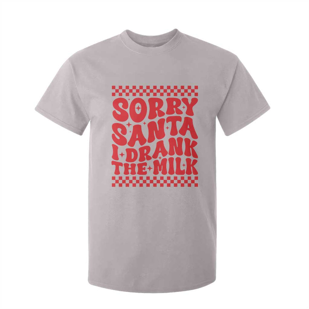 Christmas Baby T Shirt For Kid Sorry Santa I Drank The Milk Groovy TS10 Ice Gray Print Your Wear