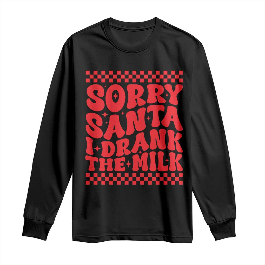 Christmas Baby Long Sleeve Shirt Sorry Santa I Drank The Milk Groovy TS10 Black Print Your Wear