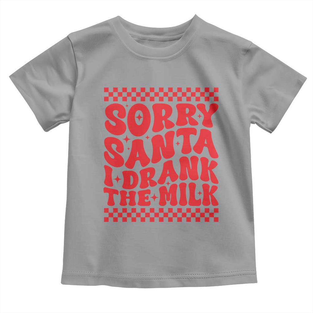 Christmas Baby Toddler T Shirt Sorry Santa I Drank The Milk Groovy TS10 Sport Gray Print Your Wear