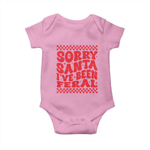 Christmas Baby Baby Onesie Sorry Santa I've Been Feral Toddler Kids TS10 Light Pink Print Your Wear