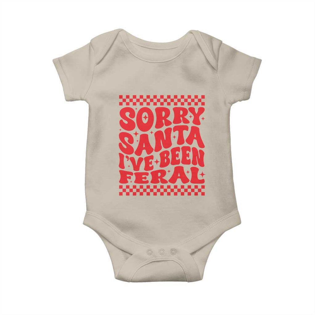 Christmas Baby Baby Onesie Sorry Santa I've Been Feral Toddler Kids TS10 Sand Print Your Wear