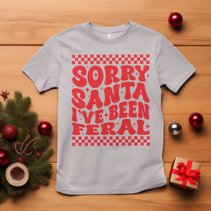 Christmas Baby T Shirt Sorry Santa I've Been Feral Toddler Kids TS10 Ice Gray Print Your Wear