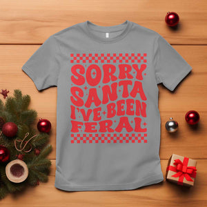 Christmas Baby T Shirt Sorry Santa I've Been Feral Toddler Kids TS10 Sport Gray Print Your Wear