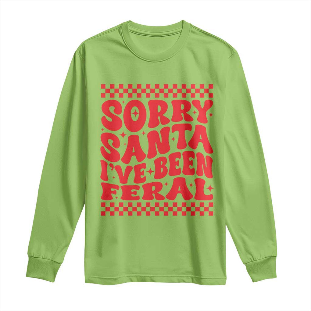 Christmas Baby Long Sleeve Shirt Sorry Santa I've Been Feral Toddler Kids TS10 Lime Print Your Wear