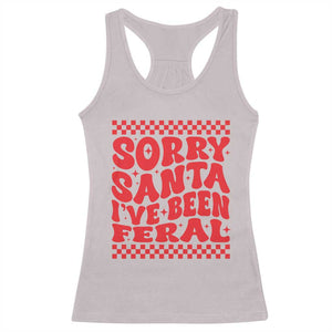 Christmas Baby Racerback Tank Top Sorry Santa I've Been Feral Toddler Kids TS10 Ice Gray Print Your Wear