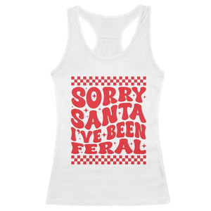 Christmas Baby Racerback Tank Top Sorry Santa I've Been Feral Toddler Kids TS10 White Print Your Wear