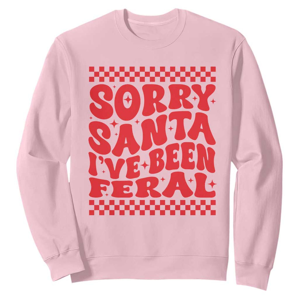 Christmas Baby Sweatshirt Sorry Santa I've Been Feral Toddler Kids TS10 Light Pink Print Your Wear