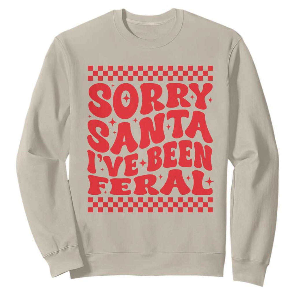 Christmas Baby Sweatshirt Sorry Santa I've Been Feral Toddler Kids TS10 Sand Print Your Wear