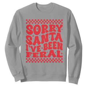 Christmas Baby Sweatshirt Sorry Santa I've Been Feral Toddler Kids TS10 Sport Gray Print Your Wear