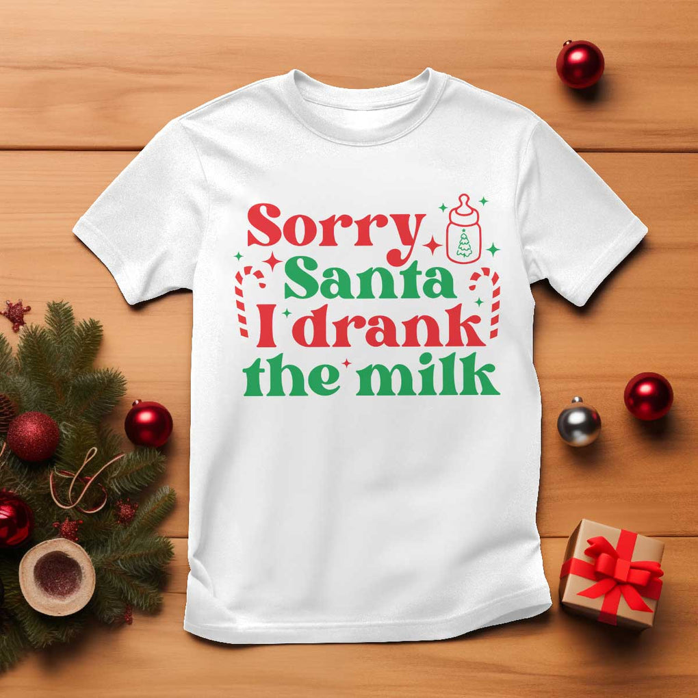 Christmas Baby T Shirt Funny Sorry Santa I Drank The Milk TS10 White Print Your Wear