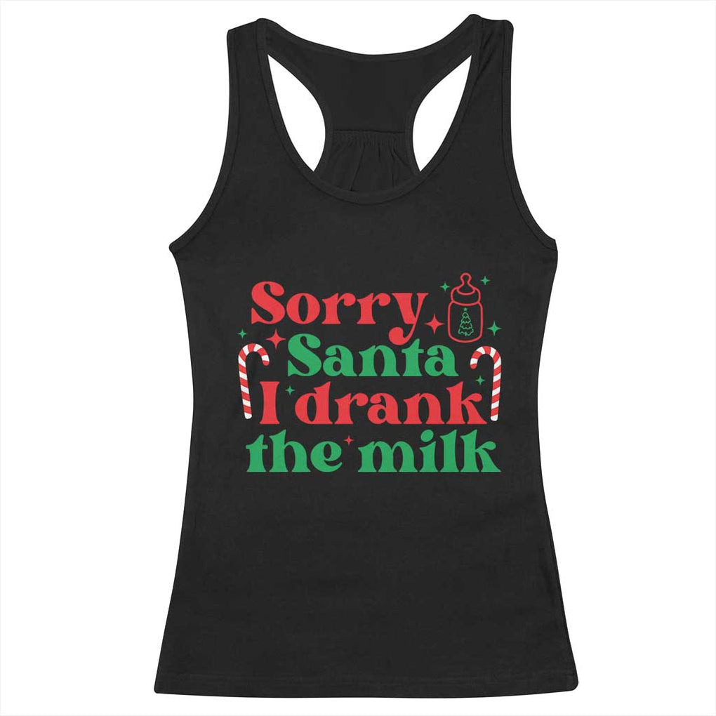 Christmas Baby Racerback Tank Top Funny Sorry Santa I Drank The Milk TS10 Black Print Your Wear