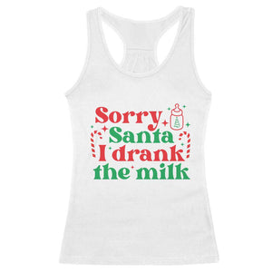 Christmas Baby Racerback Tank Top Funny Sorry Santa I Drank The Milk TS10 White Print Your Wear