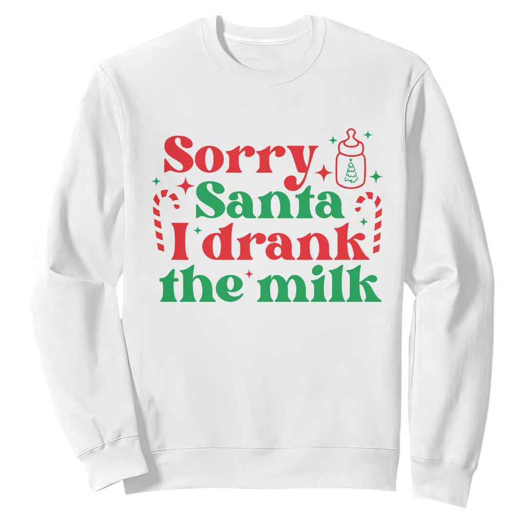Christmas Baby Sweatshirt Funny Sorry Santa I Drank The Milk TS10 White Print Your Wear