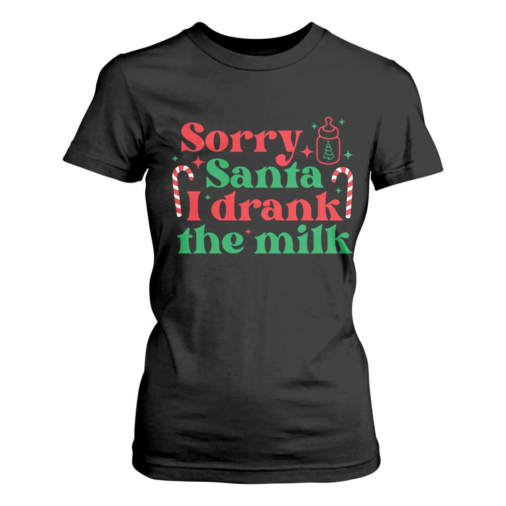 Christmas Baby T Shirt For Women Funny Sorry Santa I Drank The Milk TS10 Black Print Your Wear