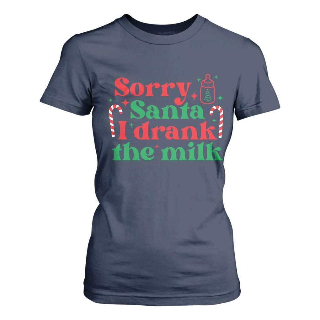 Christmas Baby T Shirt For Women Funny Sorry Santa I Drank The Milk TS10 Navy Print Your Wear