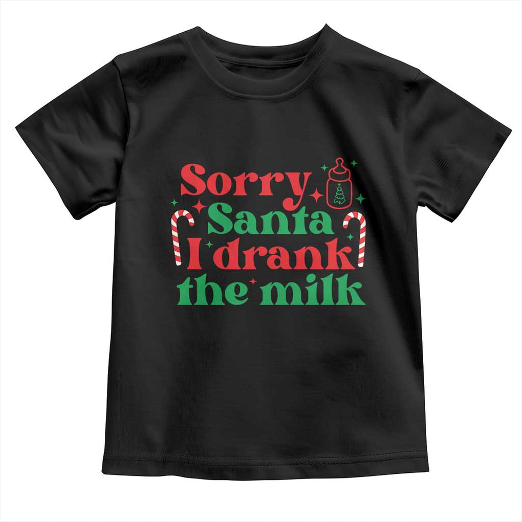 Christmas Baby Toddler T Shirt Funny Sorry Santa I Drank The Milk TS10 Black Print Your Wear