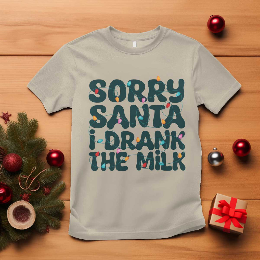 Christmas Baby T Shirt Sorry Santa I Drank The Milk Xmas Lights Toddler TS10 Sand Print Your Wear