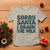 Christmas Baby T Shirt Sorry Santa I Drank The Milk Xmas Lights Toddler TS10 Sand Print Your Wear