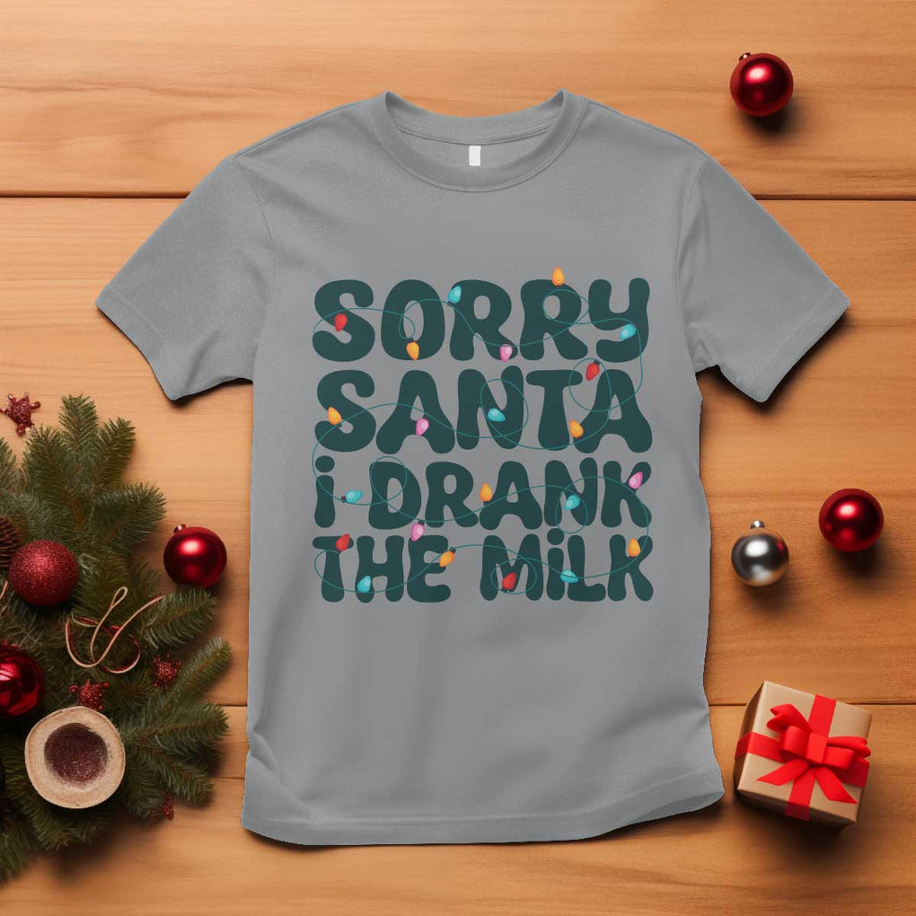 Christmas Baby T Shirt Sorry Santa I Drank The Milk Xmas Lights Toddler TS10 Sport Gray Print Your Wear
