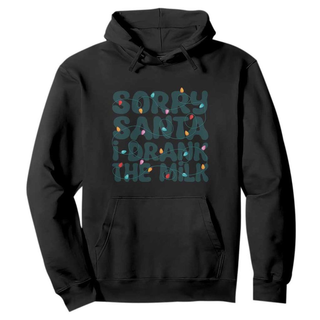 Christmas Baby Hoodie Sorry Santa I Drank The Milk Xmas Lights Toddler TS10 Black Print Your Wear