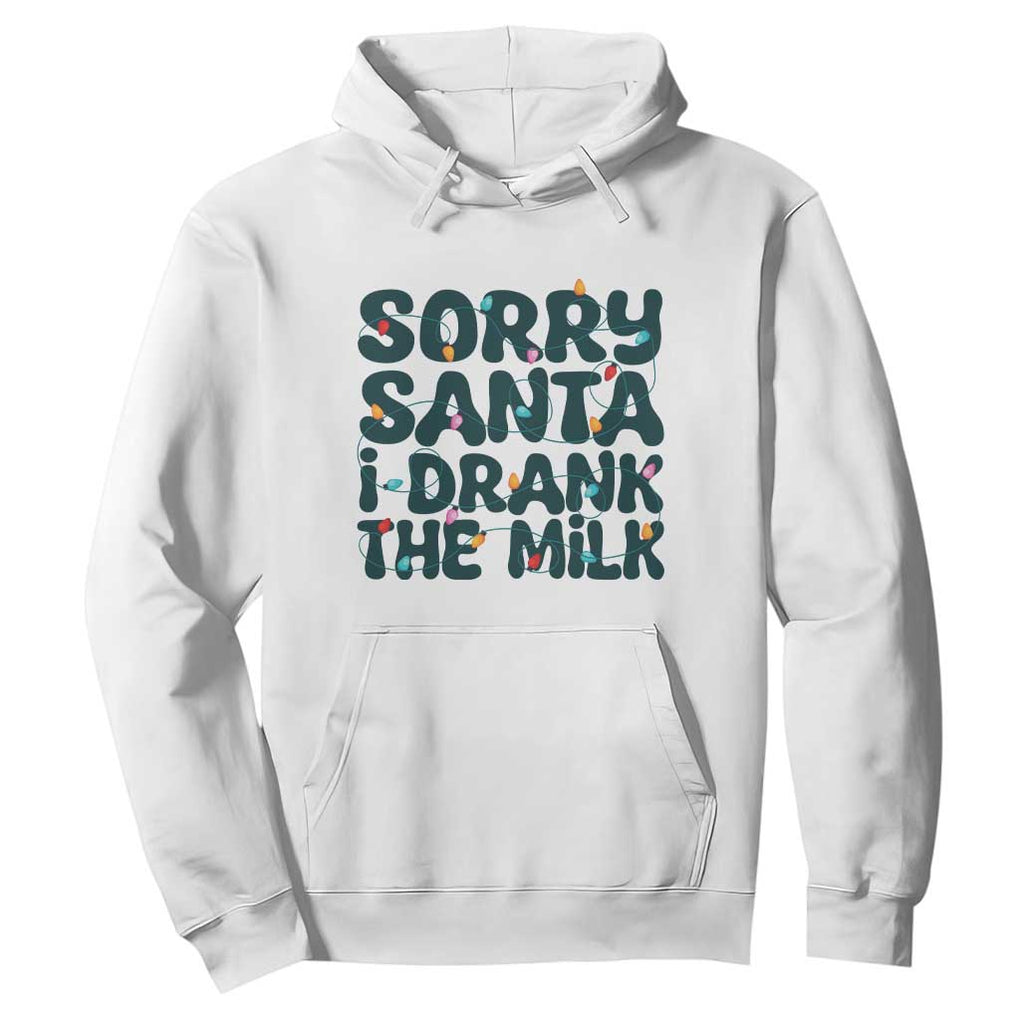 Christmas Baby Hoodie Sorry Santa I Drank The Milk Xmas Lights Toddler TS10 White Print Your Wear