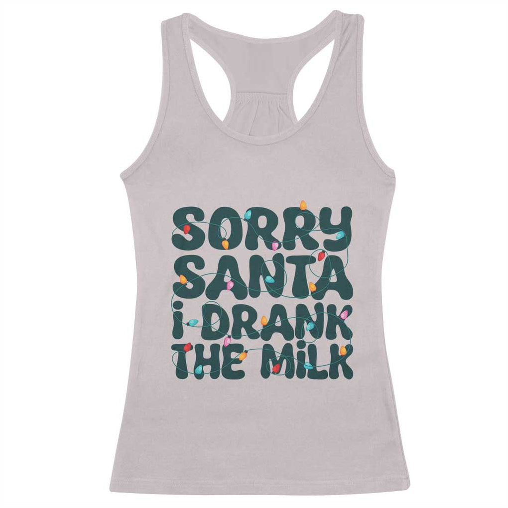 Christmas Baby Racerback Tank Top Sorry Santa I Drank The Milk Xmas Lights Toddler TS10 Ice Gray Print Your Wear