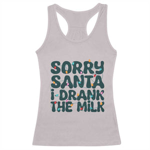 Christmas Baby Racerback Tank Top Sorry Santa I Drank The Milk Xmas Lights Toddler TS10 Ice Gray Print Your Wear