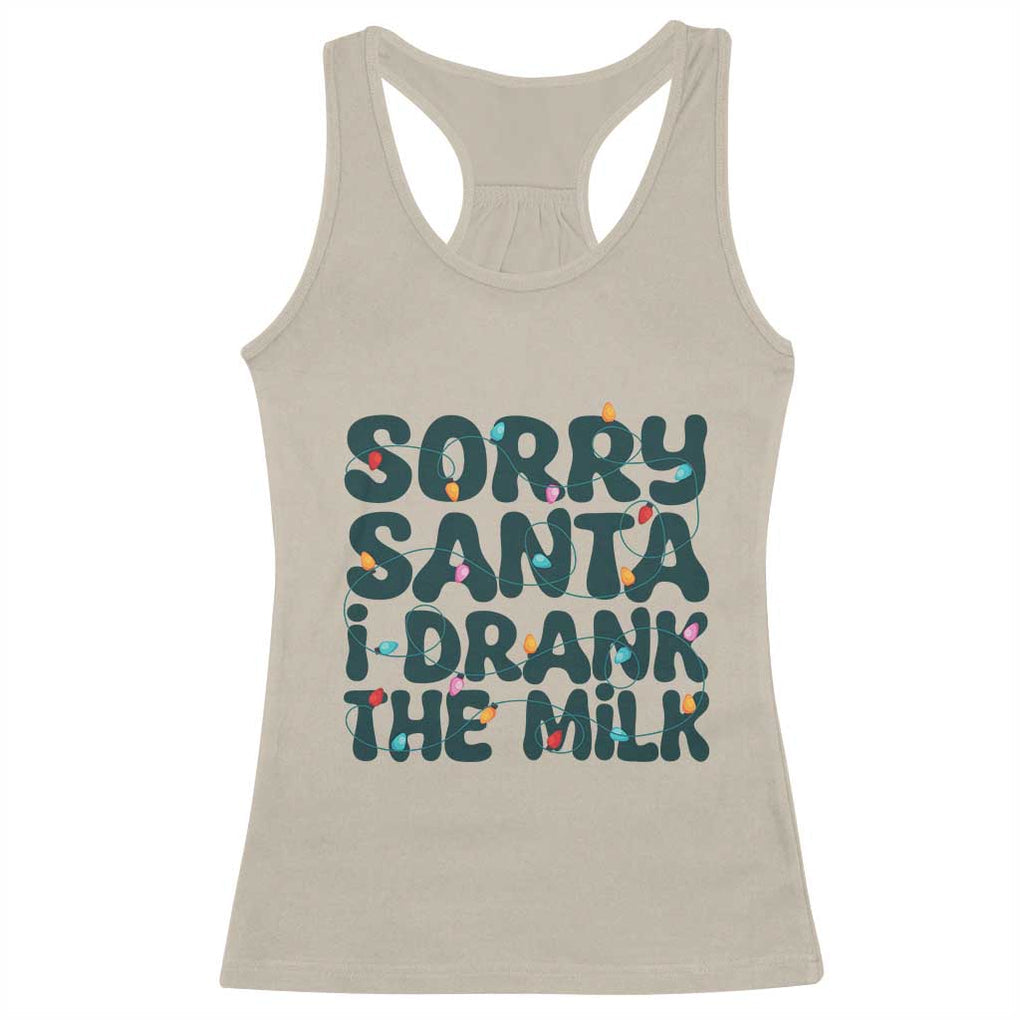 Christmas Baby Racerback Tank Top Sorry Santa I Drank The Milk Xmas Lights Toddler TS10 Sand Print Your Wear