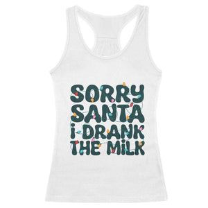 Christmas Baby Racerback Tank Top Sorry Santa I Drank The Milk Xmas Lights Toddler TS10 White Print Your Wear
