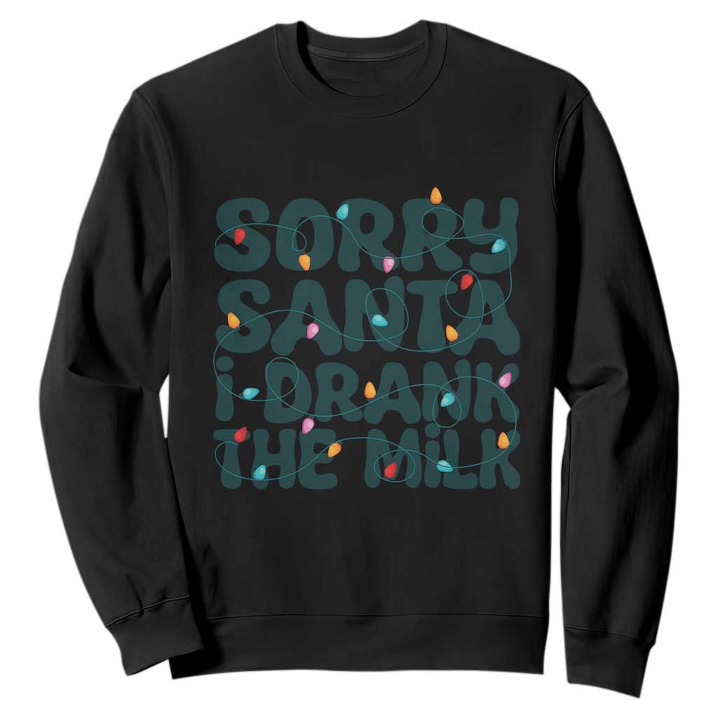 Christmas Baby Sweatshirt Sorry Santa I Drank The Milk Xmas Lights Toddler TS10 Black Print Your Wear