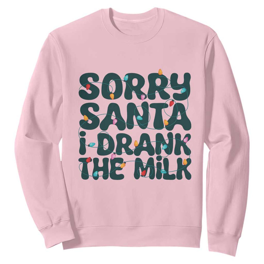 Christmas Baby Sweatshirt Sorry Santa I Drank The Milk Xmas Lights Toddler TS10 Light Pink Print Your Wear