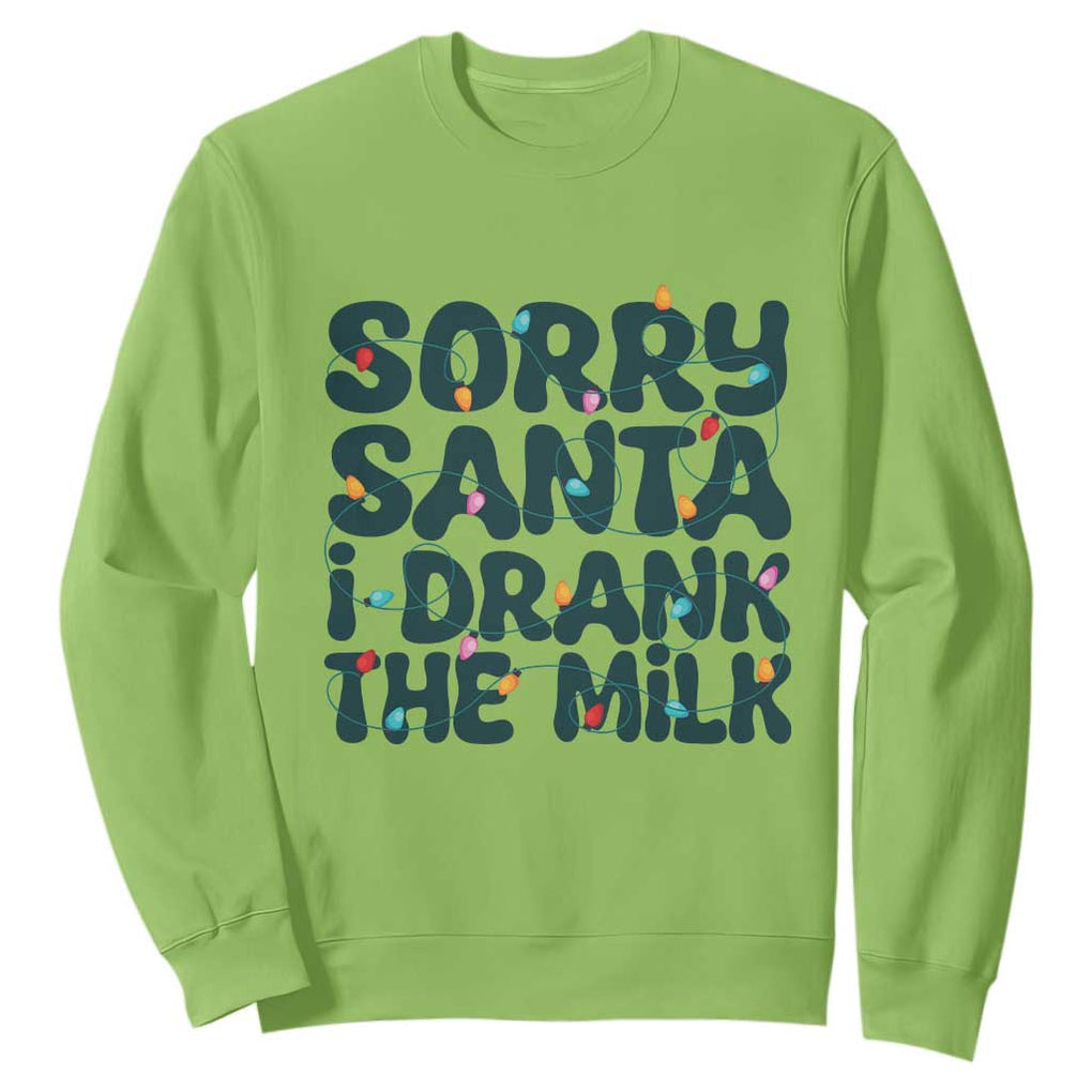 Christmas Baby Sweatshirt Sorry Santa I Drank The Milk Xmas Lights Toddler TS10 Lime Print Your Wear