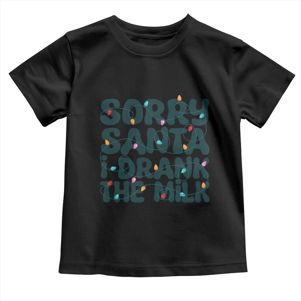 Christmas Baby Toddler T Shirt Sorry Santa I Drank The Milk Xmas Lights Toddler TS10 Black Print Your Wear